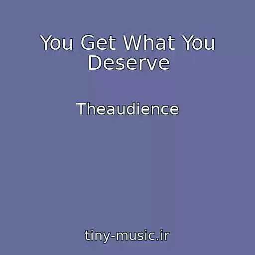 کاور آهنگ You Get What You Deserve از Theaudience