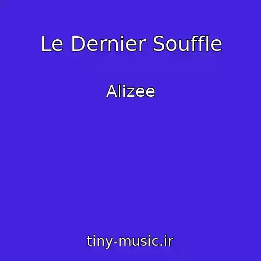 کاور آهنگ Le Dernier Souffle از Alizee