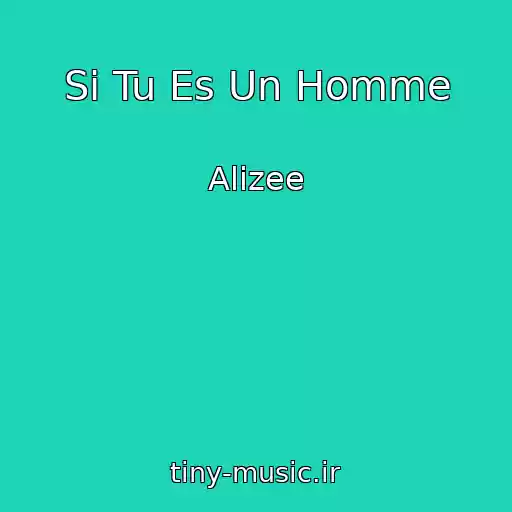 کاور آهنگ Si Tu Es Un Homme از Alizee