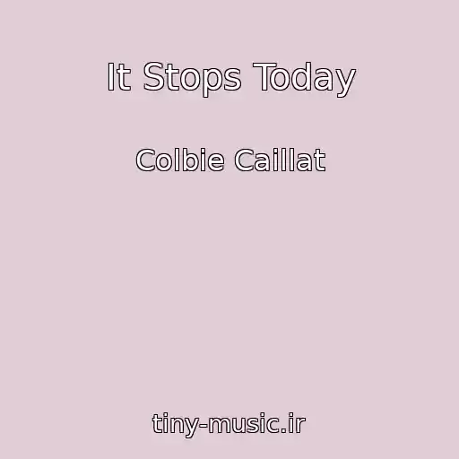 کاور آهنگ It Stops Today از Colbie Caillat