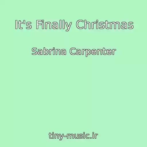 کاور آهنگ It's Finally Christmas از Sabrina Carpenter