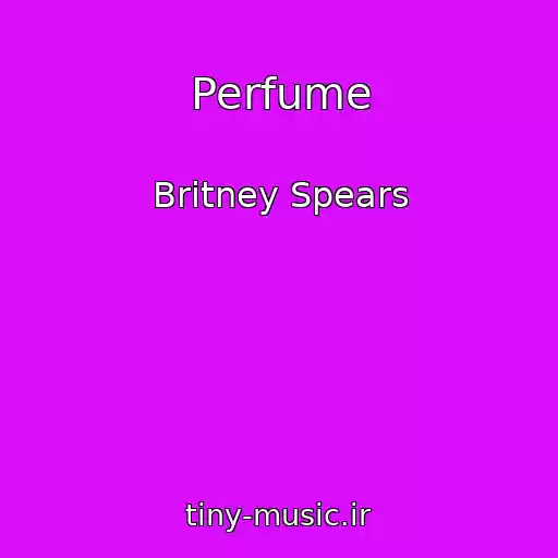 کاور آهنگ Perfume از Britney Spears