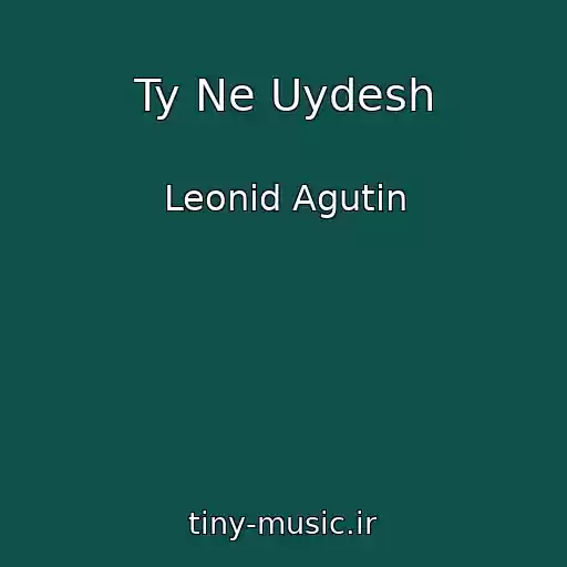 کاور آهنگ Ty Ne Uydesh از Leonid Agutin