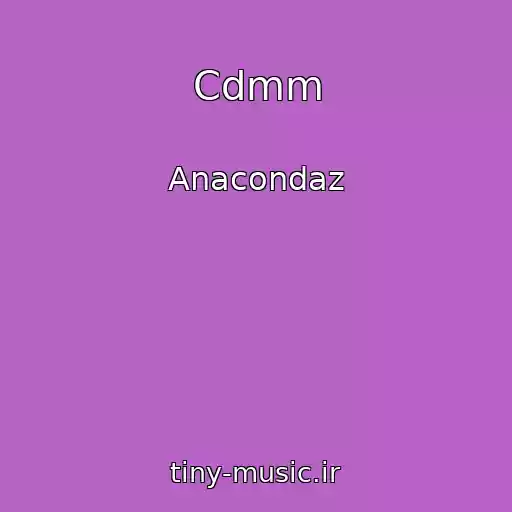 کاور آهنگ Cdmm از Anacondaz