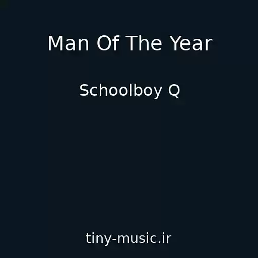 کاور آهنگ Man Of The Year از Schoolboy Q