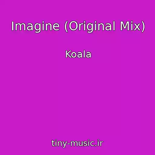کاور آهنگ Imagine (Original Mix) از Koala