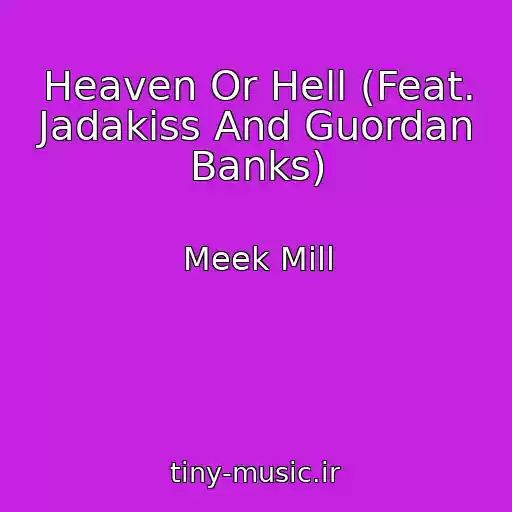 کاور آهنگ Heaven Or Hell (Feat. Jadakiss And Guordan Banks) از Meek Mill