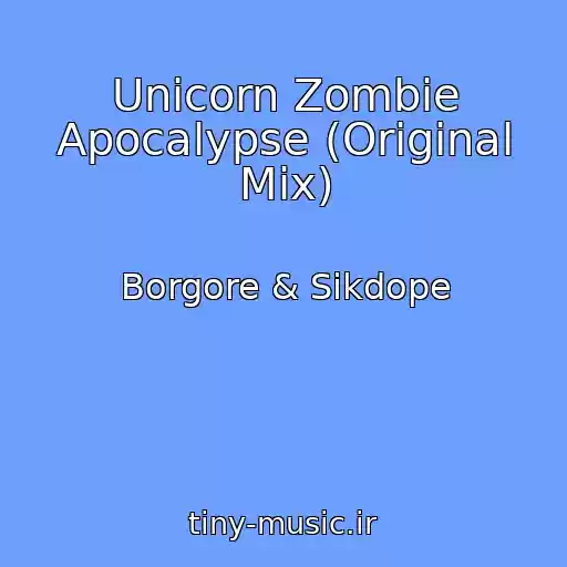 کاور آهنگ Unicorn Zombie Apocalypse (Original Mix) از Borgore & Sikdope