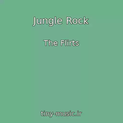 کاور آهنگ Jungle Rock از The Flirts