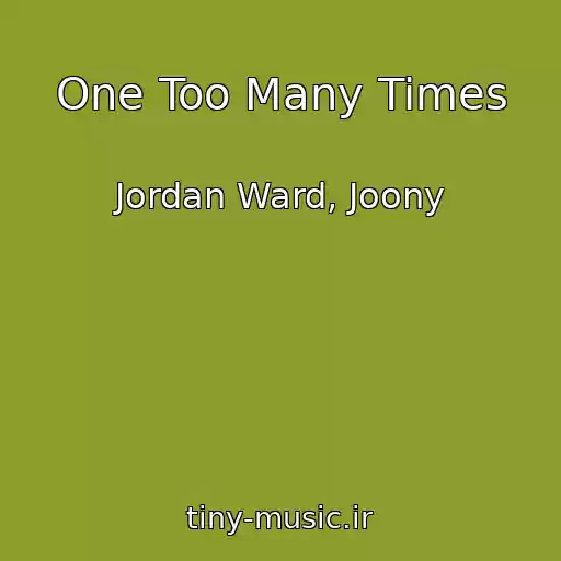 کاور آهنگ One Too Many Times از Jordan Ward, Joony