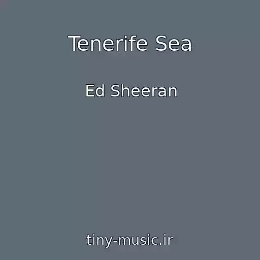 کاور آهنگ Tenerife Sea از Ed Sheeran