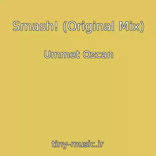 کاور آهنگ Smash! (Original Mix) از Ummet Ozcan