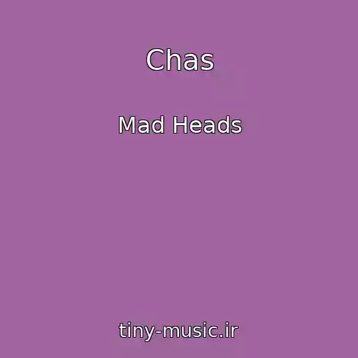 کاور آهنگ Chas از Mad Heads