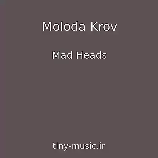 کاور آهنگ Moloda Krov از Mad Heads