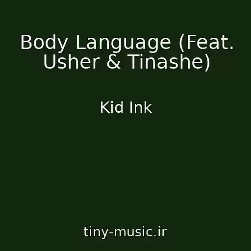 کاور آهنگ Body Language (Feat. Usher & Tinashe) از Kid Ink