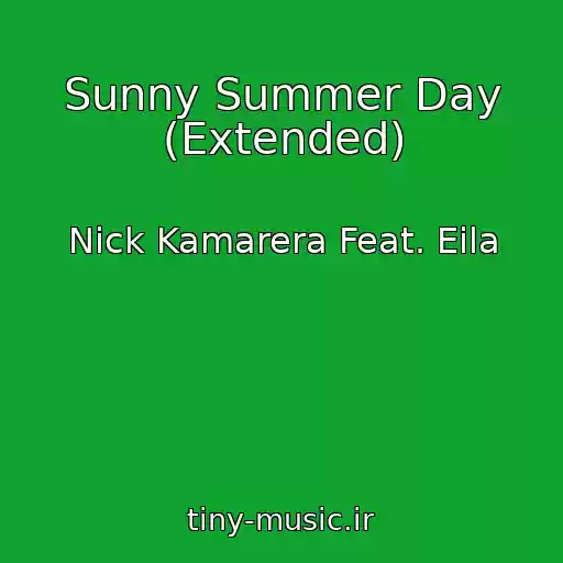 کاور آهنگ Sunny Summer Day (Extended) از Nick Kamarera Feat. Eila