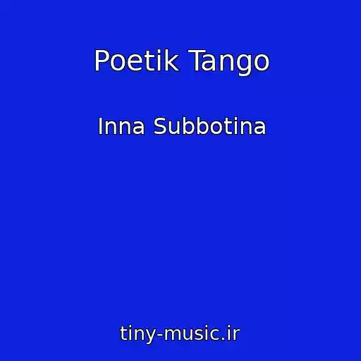کاور آهنگ Poetik Tango از Inna Subbotina