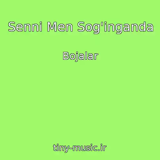 کاور آهنگ Senni Men Sog'inganda از Bojalar