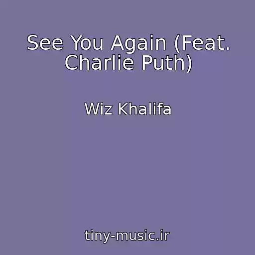کاور آهنگ See You Again (Feat. Charlie Puth) از Wiz Khalifa