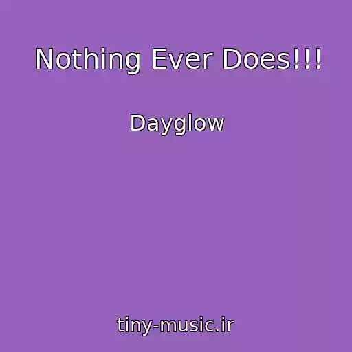کاور آهنگ Nothing Ever Does!!! از Dayglow