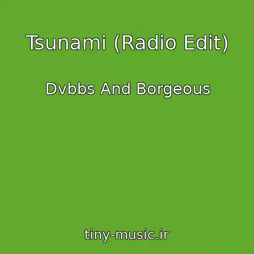 کاور آهنگ Tsunami (Radio Edit) از Dvbbs And Borgeous