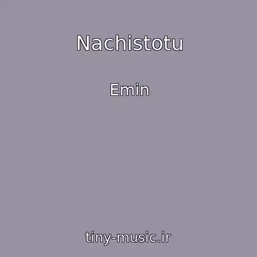 کاور آهنگ Nachistotu از Emin