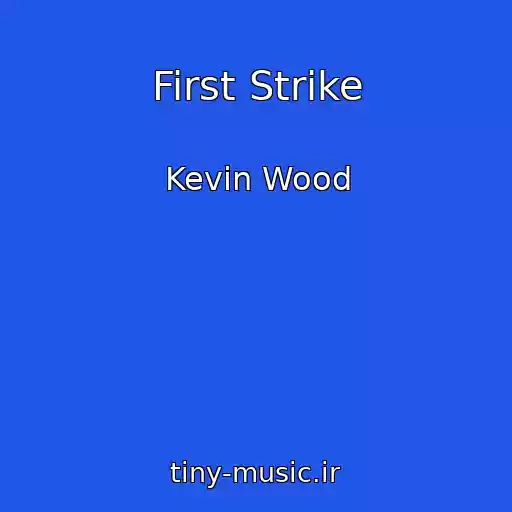 کاور آهنگ First Strike از Kevin Wood