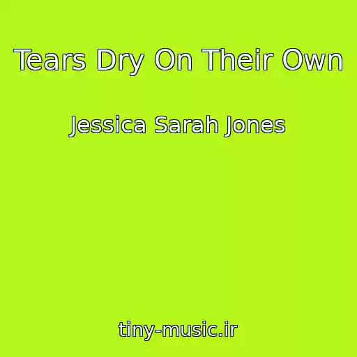 کاور آهنگ Tears Dry On Their Own از Jessica Sarah Jones