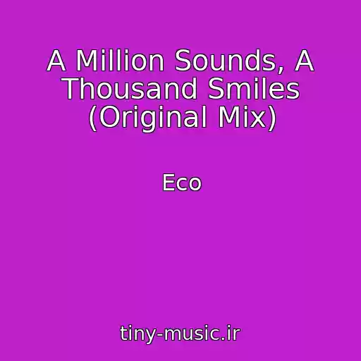 کاور آهنگ A Million Sounds, A Thousand Smiles (Original Mix) از Eco