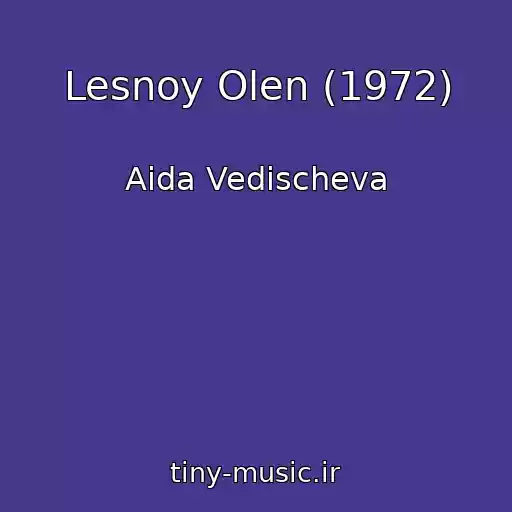 کاور آهنگ Lesnoy Olen (1972) از Aida Vedischeva