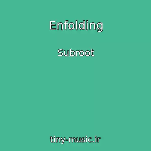 کاور آهنگ Enfolding از Subroot