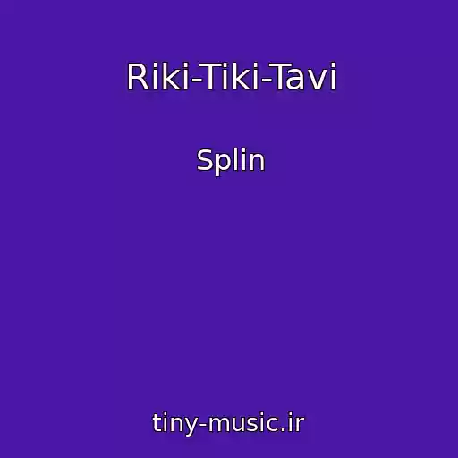 کاور آهنگ Riki-Tiki-Tavi از Splin
