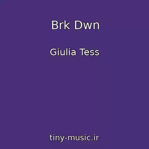 کاور آهنگ Brk Dwn از Giulia Tess