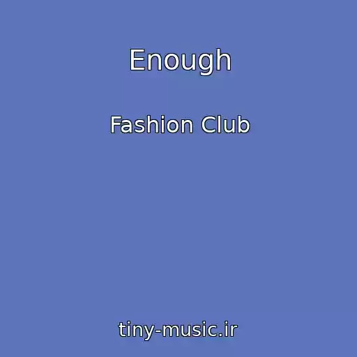 کاور آهنگ Enough از Fashion Club