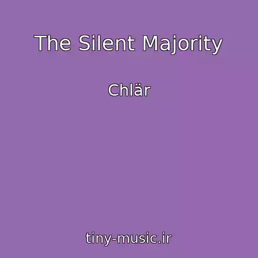 کاور آهنگ The Silent Majority از Chlär