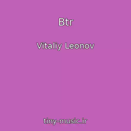 کاور آهنگ Btr از Vitaliy Leonov