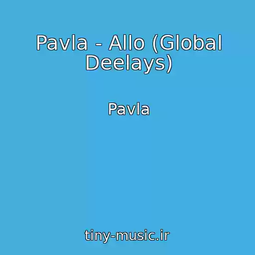 کاور آهنگ Pavla - Allo (Global Deelays) از Pavla
