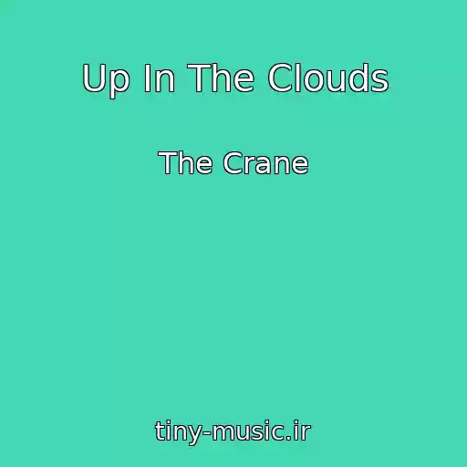 کاور آهنگ Up In The Clouds از The Crane