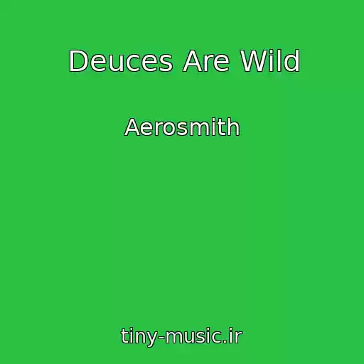 کاور آهنگ Deuces Are Wild از Aerosmith