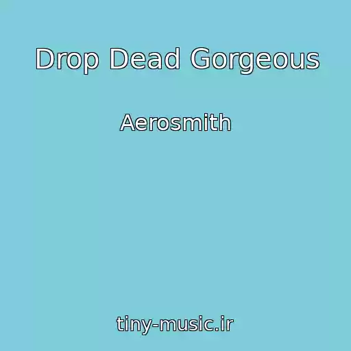 کاور آهنگ Drop Dead Gorgeous از Aerosmith