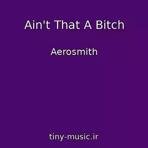 کاور آهنگ Ain't That A Bitch از Aerosmith