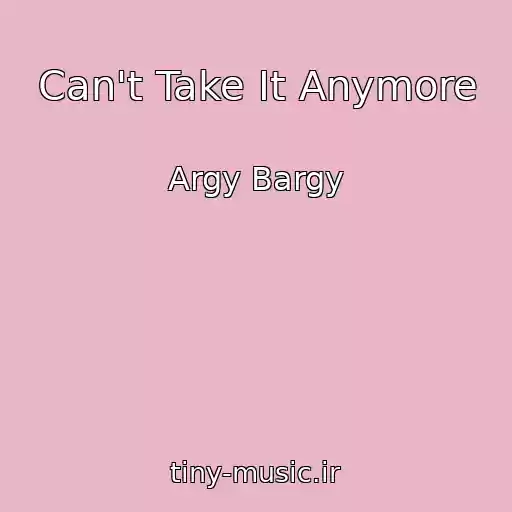کاور آهنگ Can't Take It Anymore از Argy Bargy