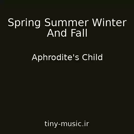 کاور آهنگ Spring Summer Winter And Fall از Aphrodite's Child