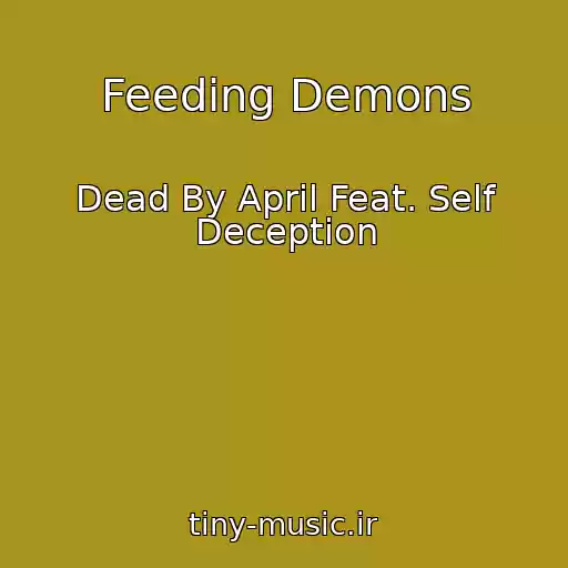 کاور آهنگ Feeding Demons از Dead By April Feat. Self Deception