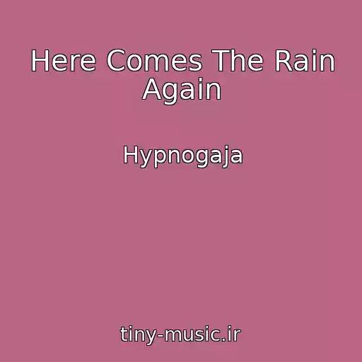 کاور آهنگ Here Comes The Rain Again از Hypnogaja