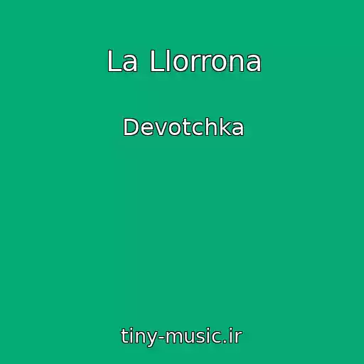 کاور آهنگ La Llorrona از Devotchka