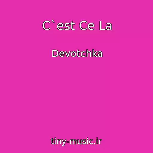 کاور آهنگ C`est Ce La از Devotchka