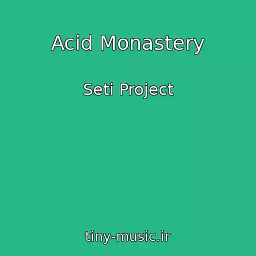 کاور آهنگ Acid Monastery از Seti Project