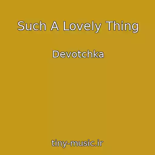 کاور آهنگ Such A Lovely Thing از Devotchka