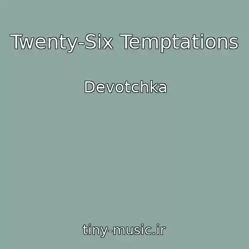 کاور آهنگ Twenty-Six Temptations از Devotchka